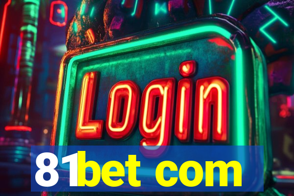 81bet com